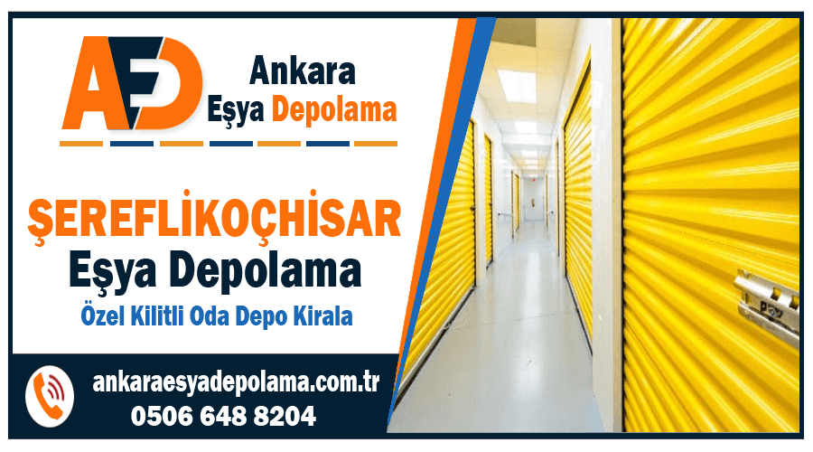 Şereflikoçhisar eşya depolama şereflikoçhisar ev eşyası depolama