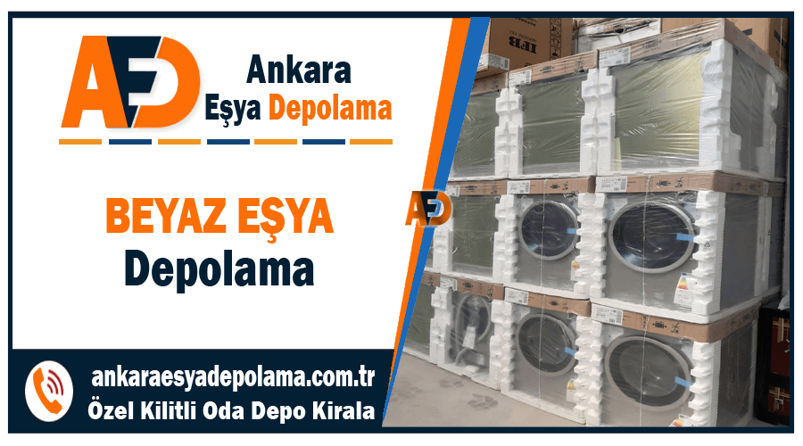 Beyaz eşya depolama Ankara beyaz eşya deposu kiralama fiyatları